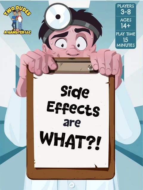 Side Effects Are WHAT?! box art: a nervous doctor in a head mirror holds up a clipboard with the game title. Box corner reads Players 3-8, Ages 14+, Play time 15 minutes.